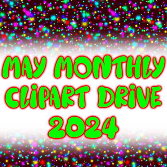 2024 May monthly Clipart drive!!!