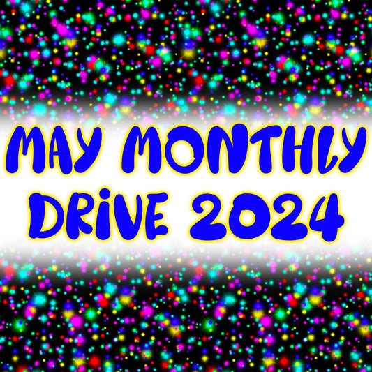 2024 May monthly drive!!!